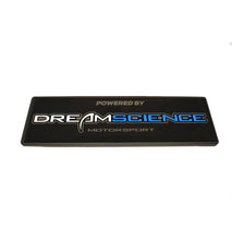 Load image into Gallery viewer, Powered by Dreamscience Motorsport – Gel Plaque